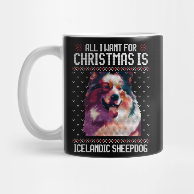 All I Want for Christmas is Icelandic Sheepdog - Christmas Gift for Dog Lover by Ugly Christmas Sweater Gift